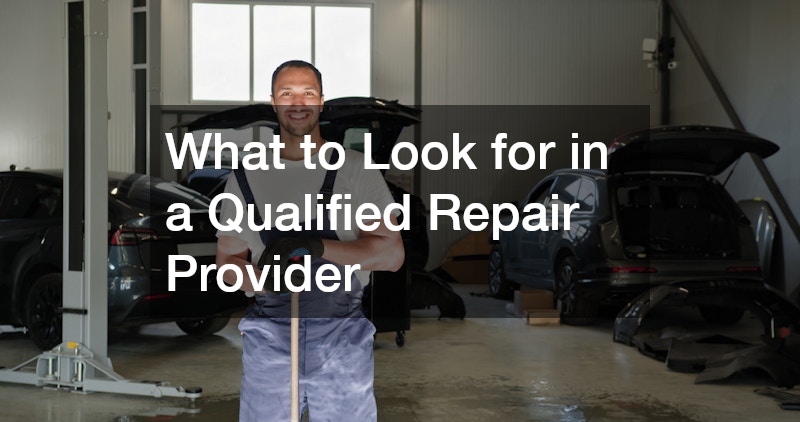 What to Look for in a Qualified Repair Provider