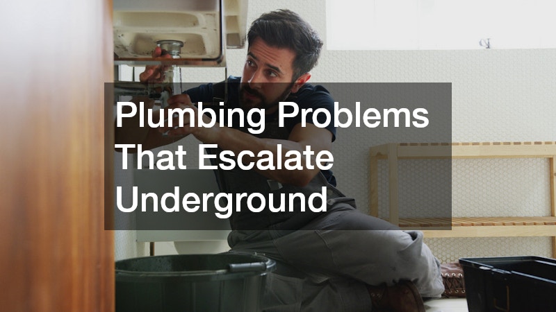 Plumbing Problems That Escalate Underground
