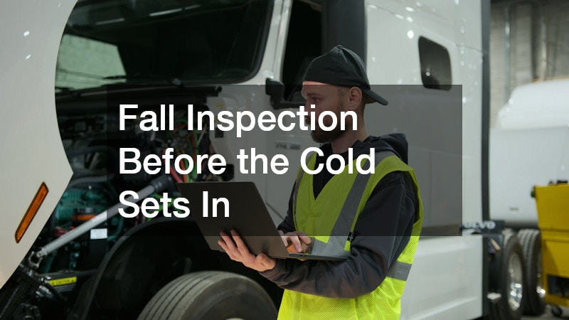 Fall Inspection Before the Cold Sets In