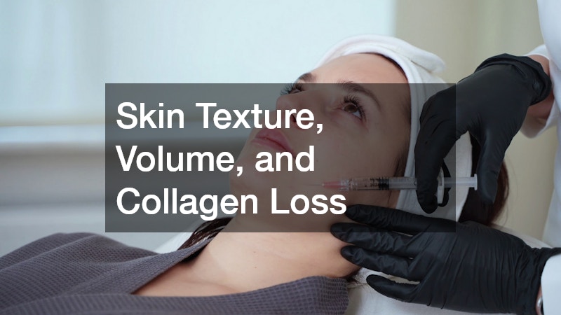 Skin Texture, Volume, and Collagen Loss
