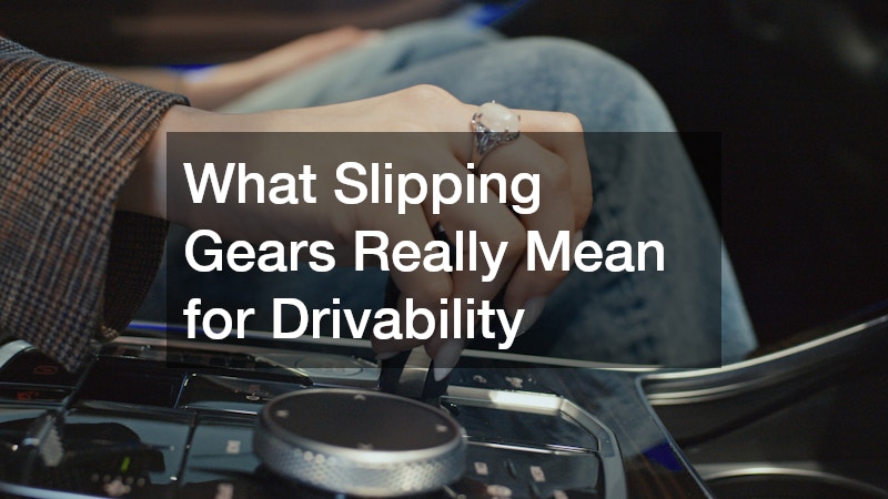 What Slipping Gears Really Mean for Drivability