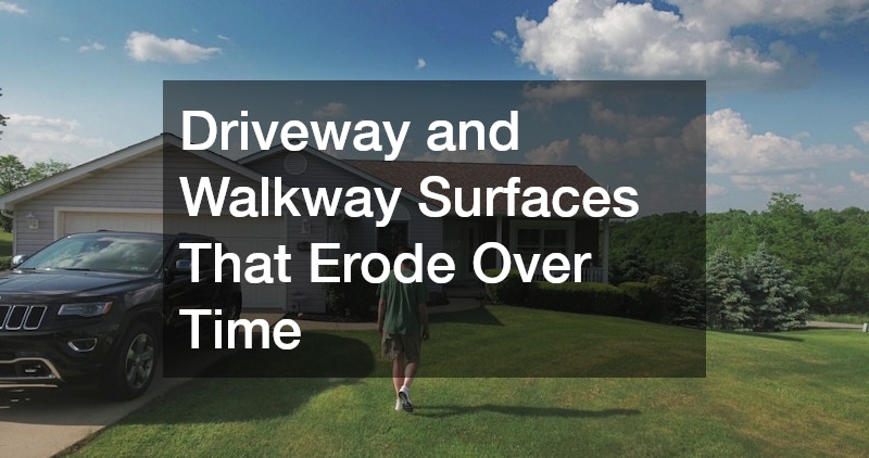 Driveway and Walkway Surfaces That Erode Over Time