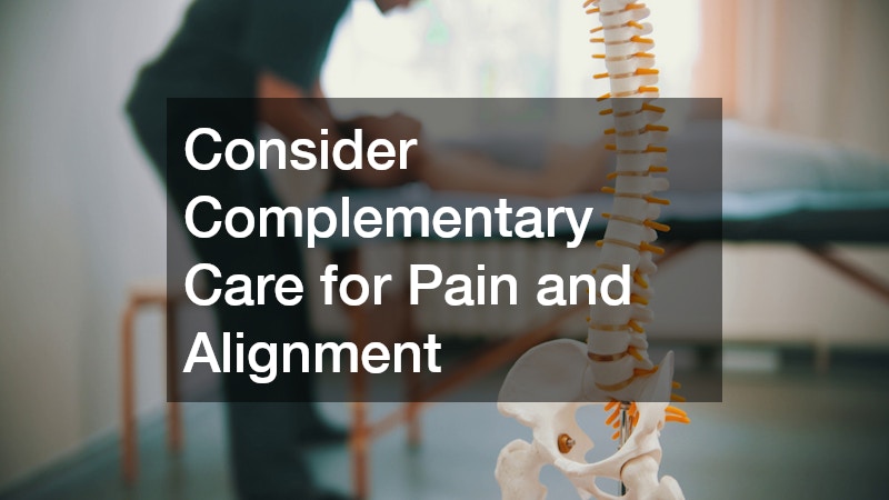 Consider Complementary Care for Pain and Alignment