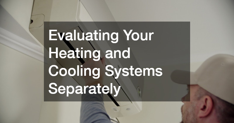 Evaluating Your Heating and Cooling Systems Separately