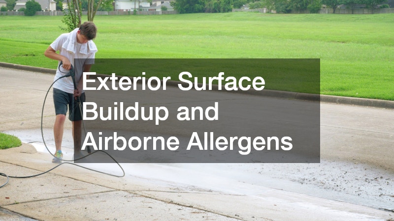 Exterior Surface Buildup and Airborne Allergens