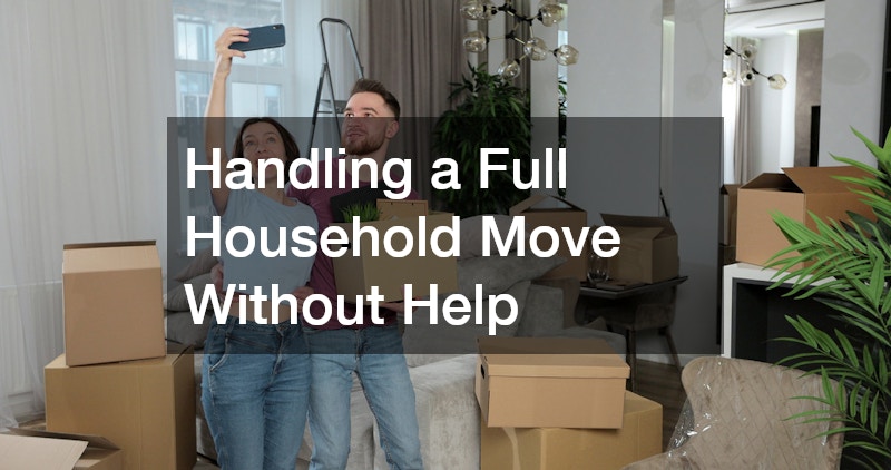 Handling a Full Household Move Without Help