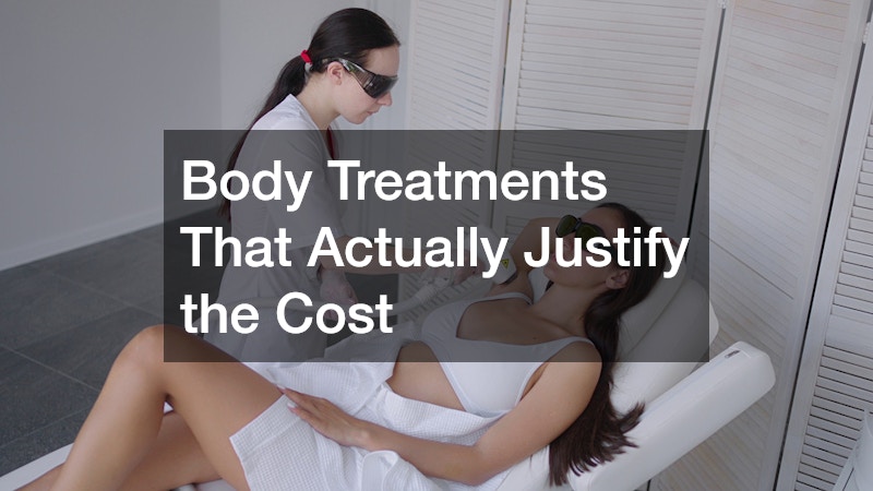 Body Treatments That Actually Justify the Cost