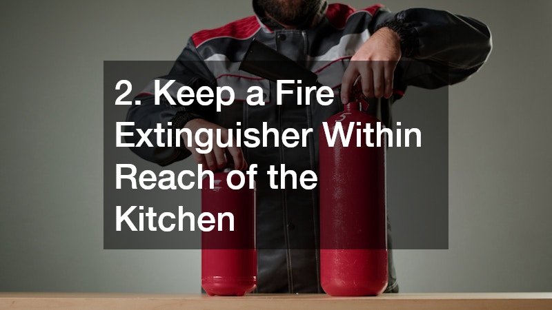 2. Keep a Fire Extinguisher Within Reach of the Kitchen
