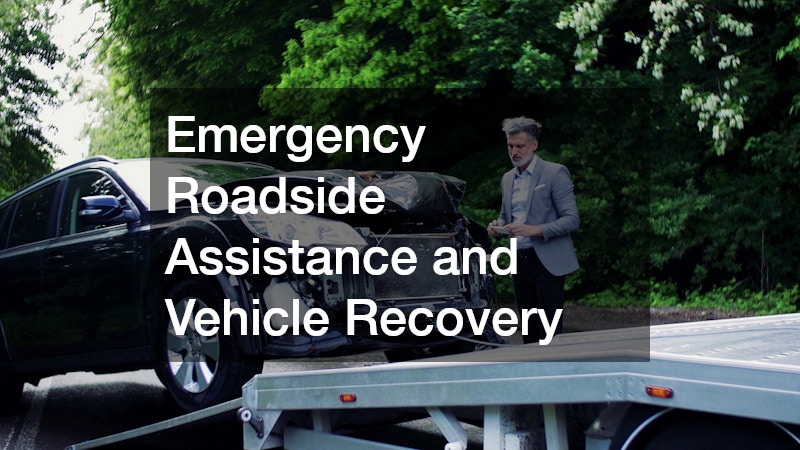 Emergency Roadside Assistance and Vehicle Recovery