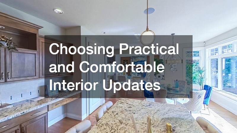 Choosing Practical and Comfortable Interior Updates