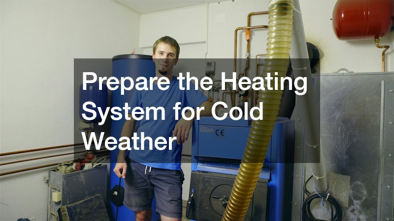 Prepare the Heating System for Cold Weather