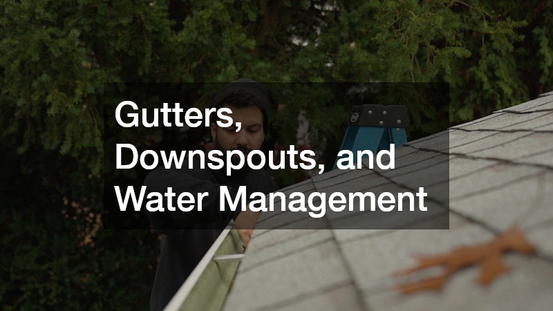 Gutters, Downspouts, and Water Management