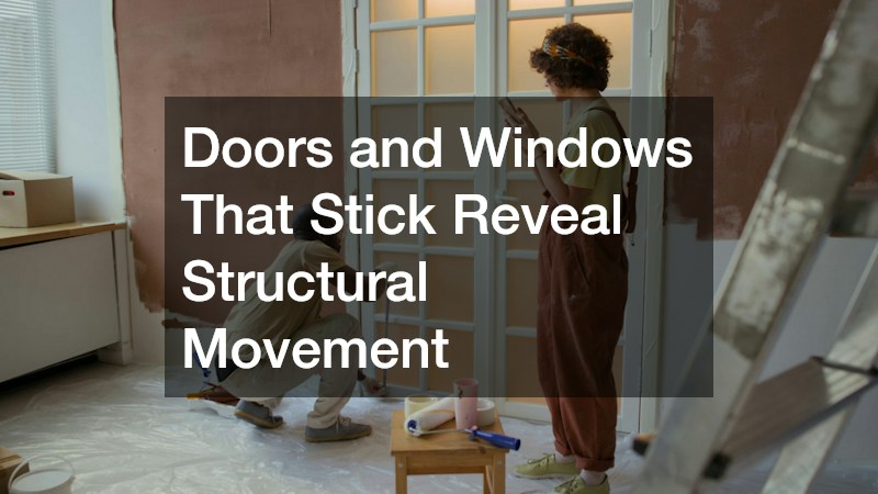 Doors and Windows That Stick Reveal Structural Movement