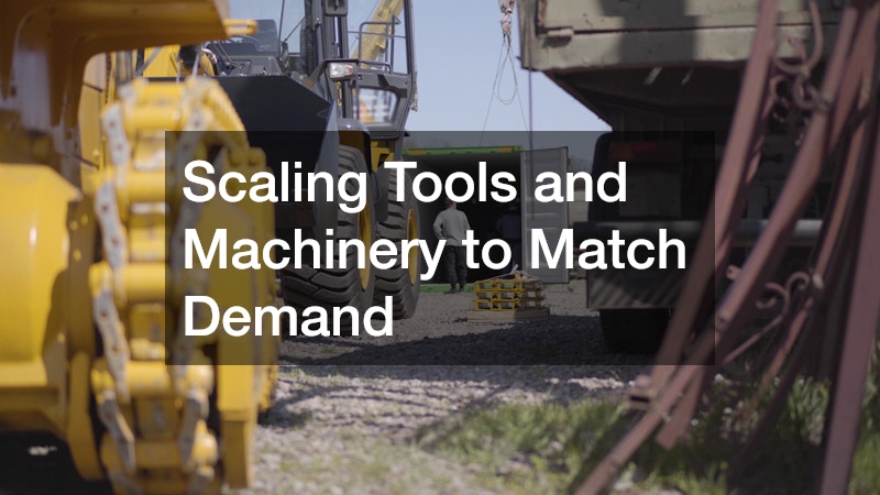 Scaling Tools and Machinery to Match Demand