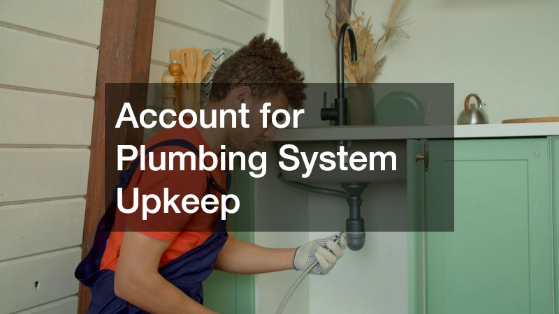 Account for Plumbing System Upkeep