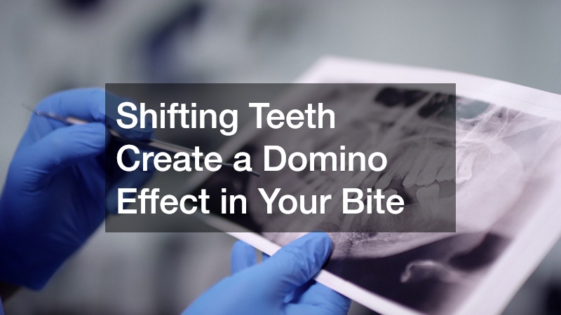 Shifting Teeth Create a Domino Effect in Your Bite