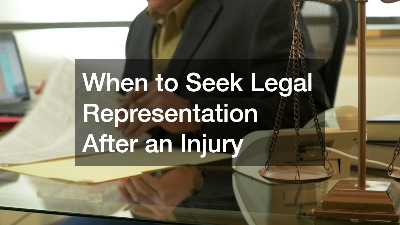 When to Seek Legal Representation After an Injury