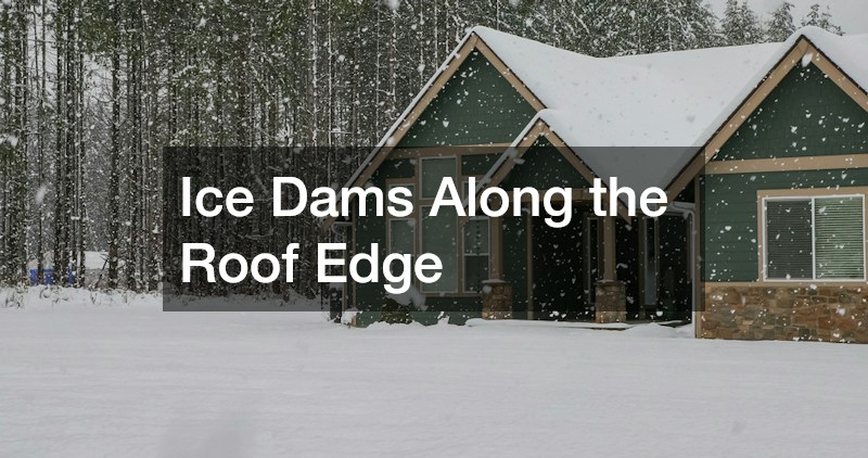 Ice Dams Along the Roof Edge