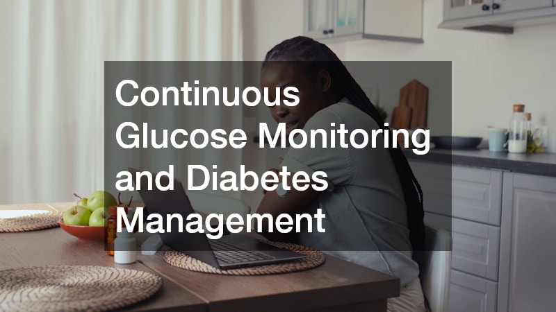 Continuous Glucose Monitoring and Diabetes Management