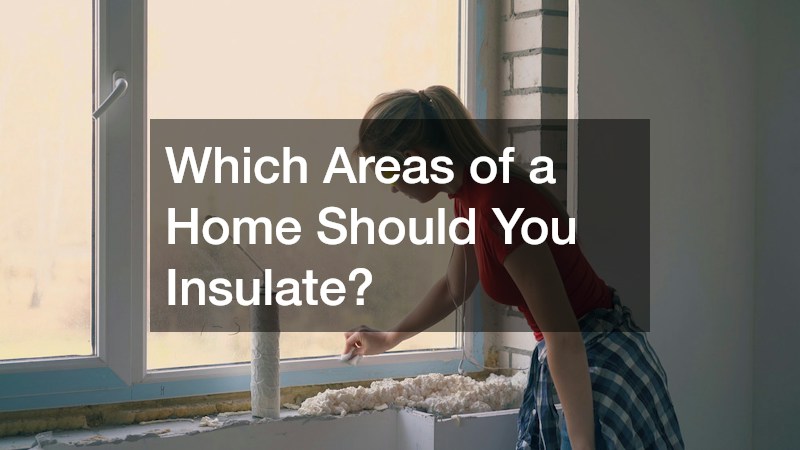 Which Areas of a Home Should You Insulate?
