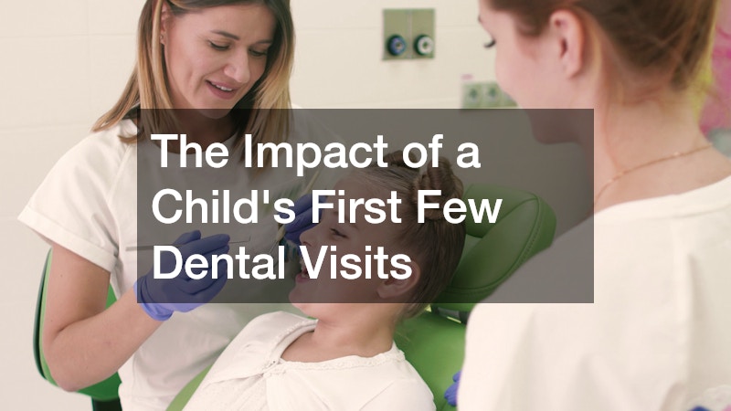 The Impact of a Child's First Few Dental Visits