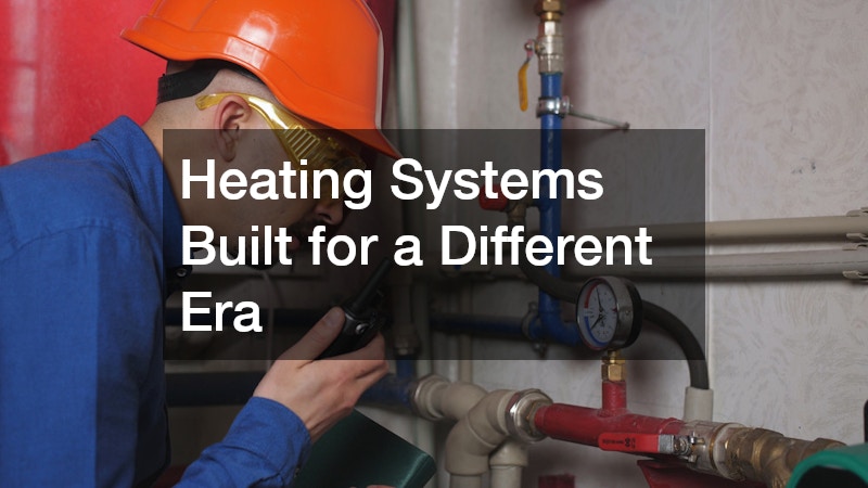 Heating Systems Built for a Different Era