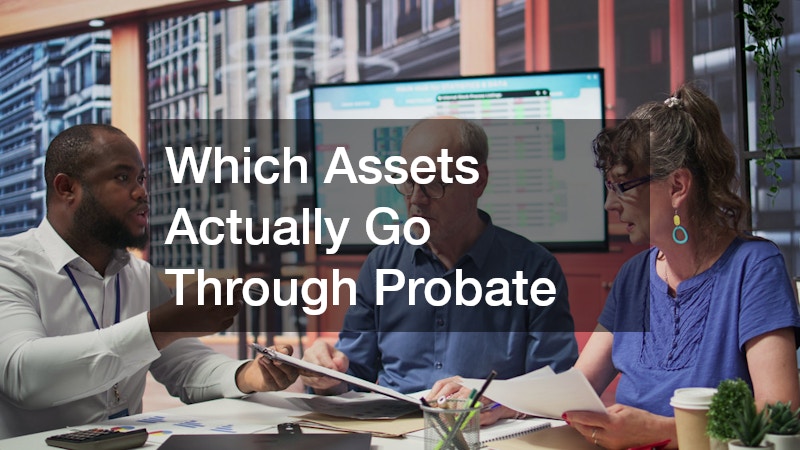 Which Assets Actually Go Through Probate