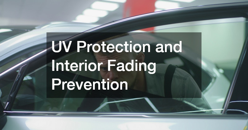 UV Protection and Interior Fading Prevention