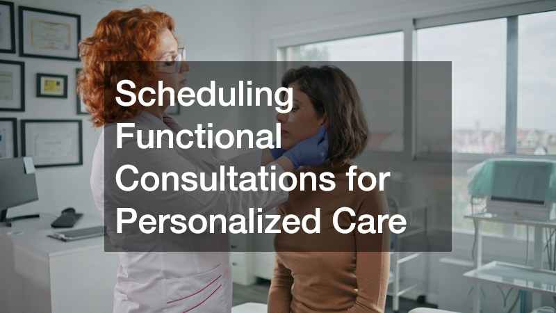 Scheduling Functional Consultations for Personalized Care
