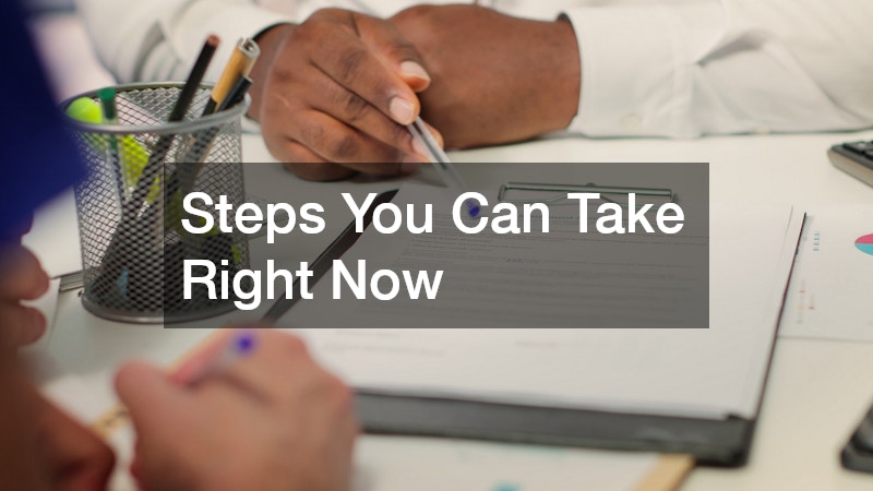 Steps You Can Take Right Now