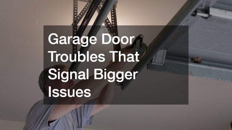 Garage Door Troubles That Signal Bigger Issues