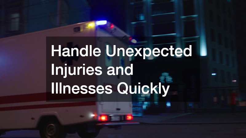 Handle Unexpected Injuries and Illnesses Quickly
