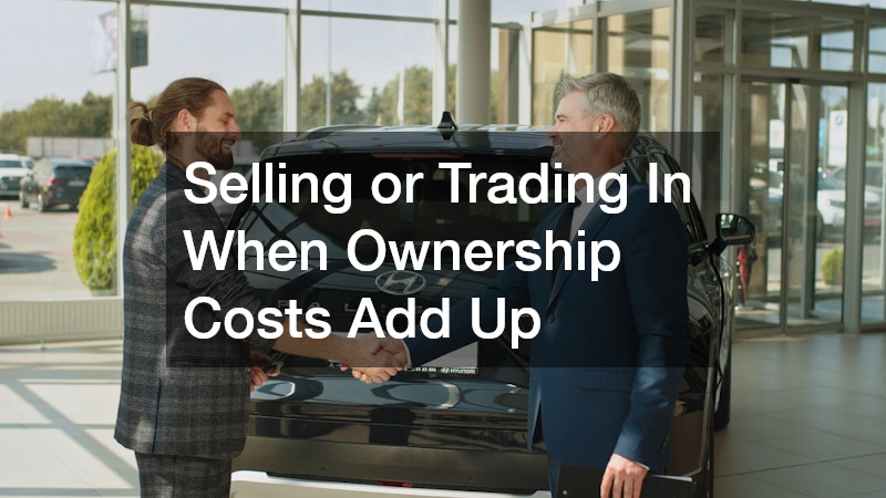 Selling or Trading In When Ownership Costs Add Up