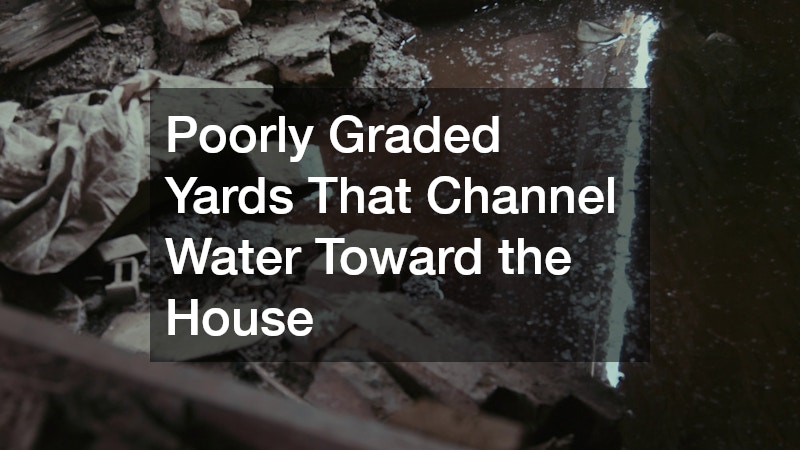 Poorly Graded Yards That Channel Water Toward the House