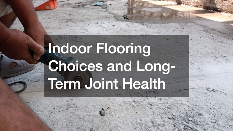 Indoor Flooring Choices and Long-Term Joint Health