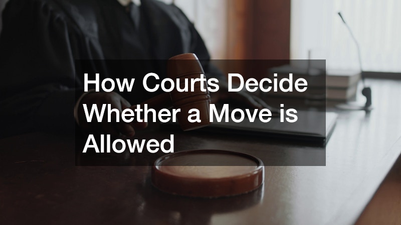 How Courts Decide Whether a Move is Allowed