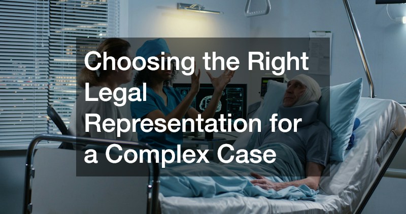Choosing the Right Legal Representation for a Complex Case