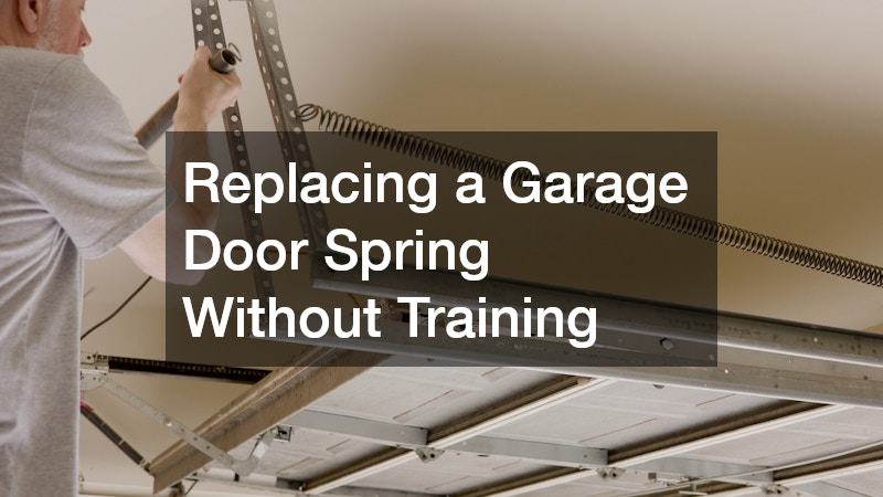 Replacing a Garage Door Spring Without Training