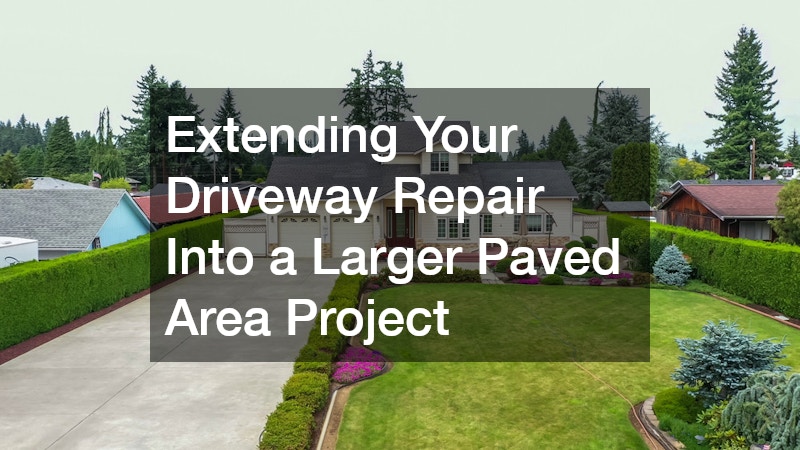 Extending Your Driveway Repair Into a Larger Paved Area Project