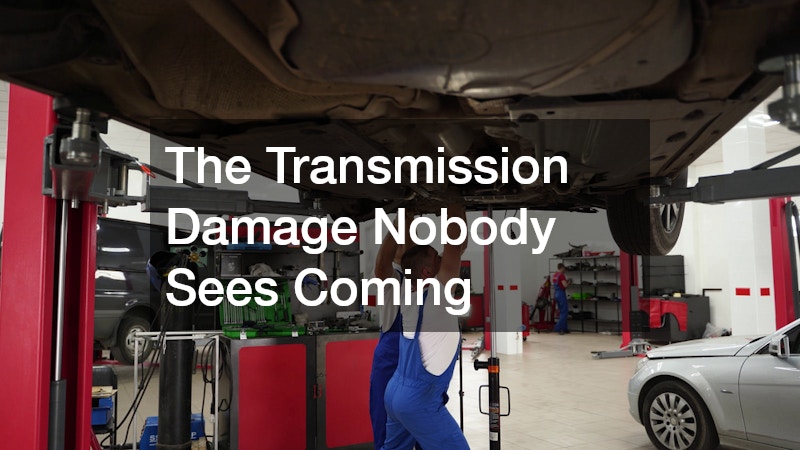 The Transmission Damage Nobody Sees Coming
