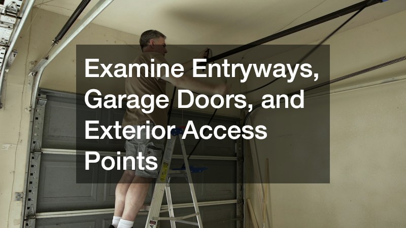 Examine Entryways, Garage Doors, and Exterior Access Points