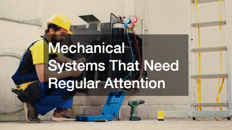 Mechanical Systems That Need Regular Attention