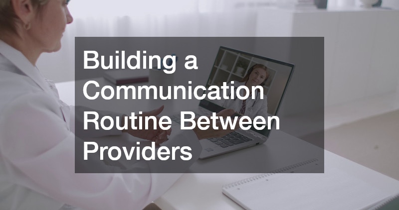 Building a Communication Routine Between Providers