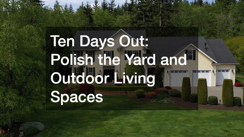 Ten Days Out: Polish the Yard and Outdoor Living Spaces