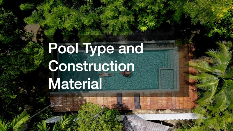 Pool Type and Construction Material