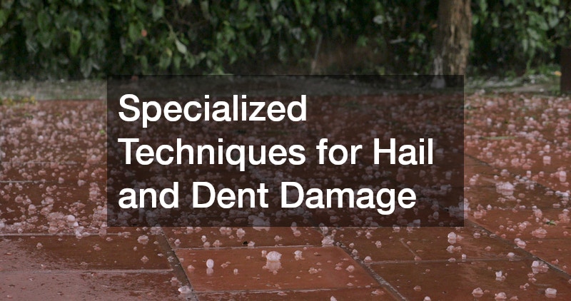 Specialized Techniques for Hail and Dent Damage