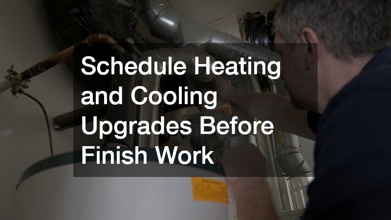 Schedule Heating and Cooling Upgrades Before Finish Work