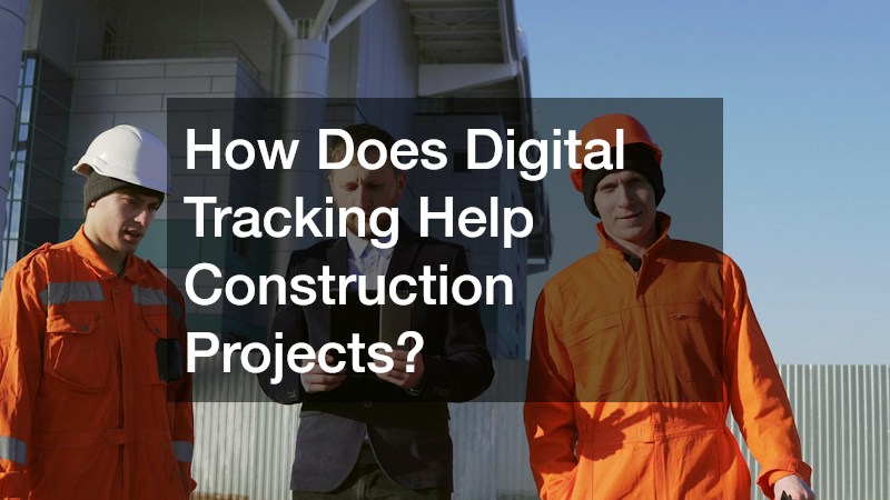How Does Digital Tracking Help Construction Projects?