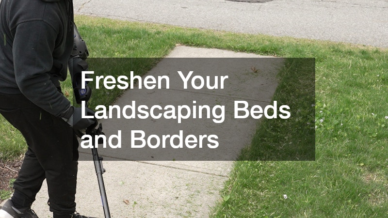 Freshen Your Landscaping Beds and Borders