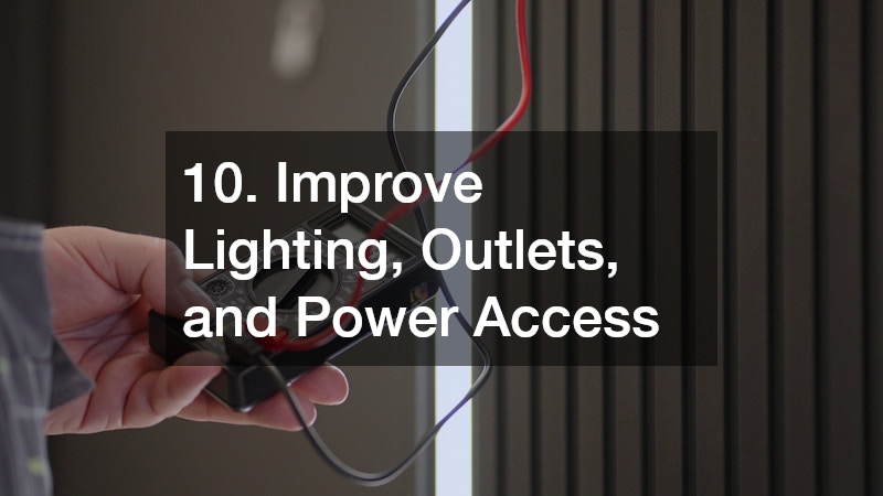 10. Improve Lighting, Outlets, and Power Access